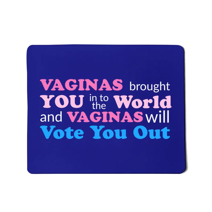 Vaginas Vote 2020 Election Feminist March For Hu Rights Gift Mousepad