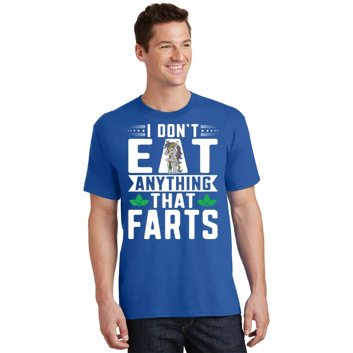 Vegan Vegansim Animal Rights I Don't Eat Anything That Farts Gift T-Shirt