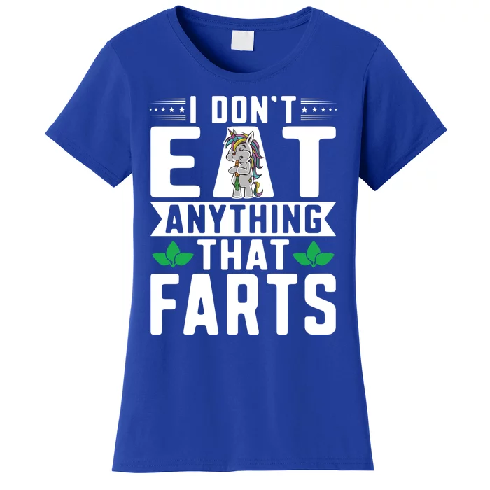 Vegan Vegansim Animal Rights I Don't Eat Anything That Farts Gift Women's T-Shirt