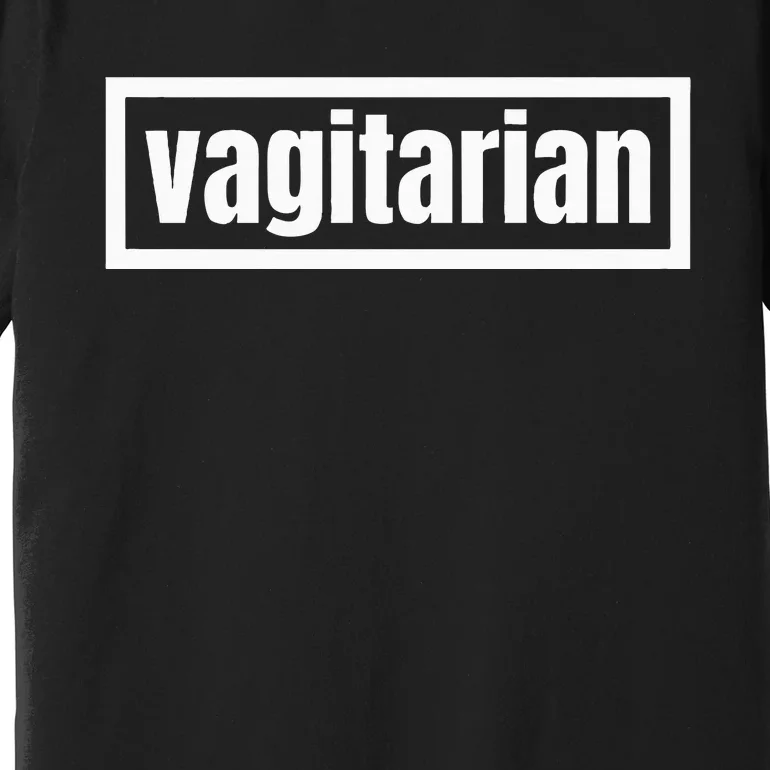 Vagitarian Premium T-Shirt