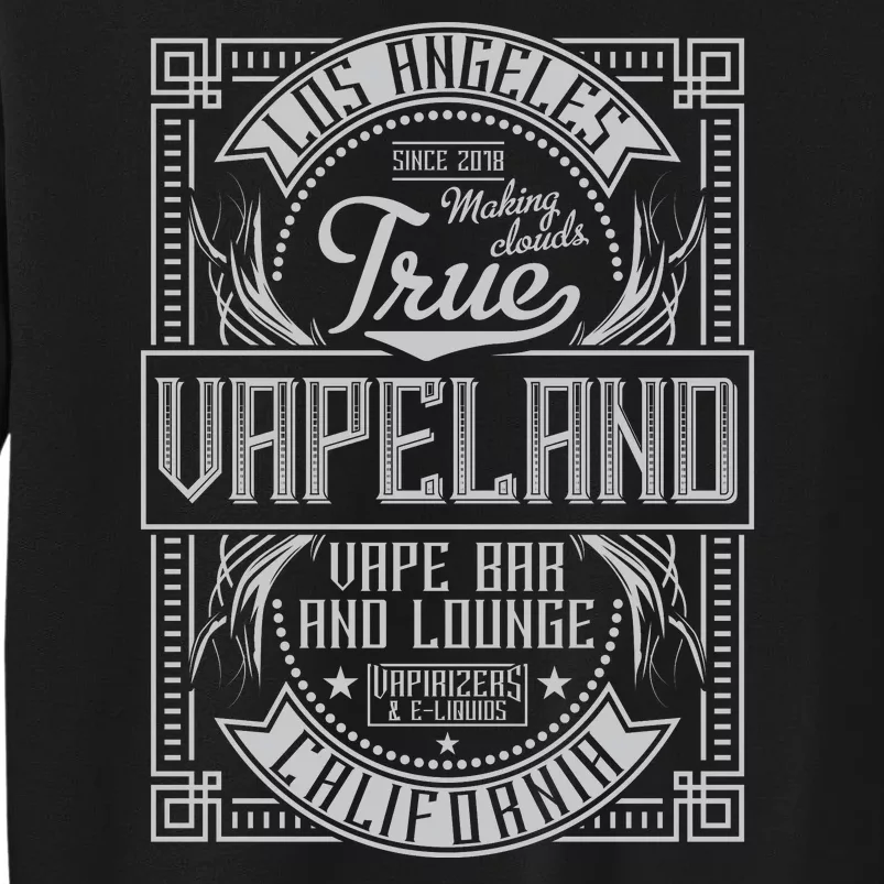 Vapeland Vape Bar And Lounge Tall Sweatshirt