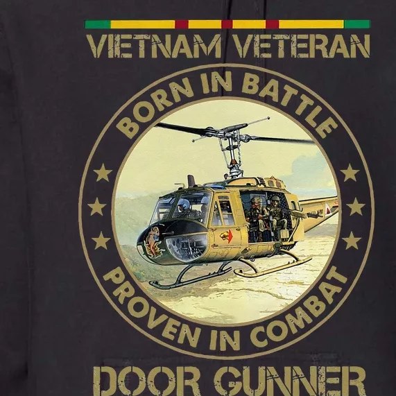 VIETNAM VETERAN BORN IN BATTLE PROVEN IN COMBAT Premium Hoodie