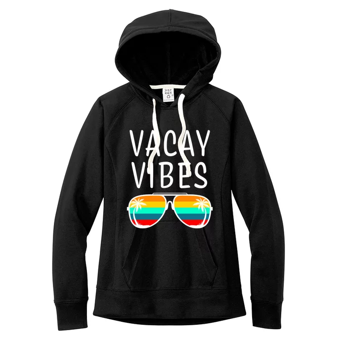 Vacay Vibes Beach Vacation Gift Women's Fleece Hoodie