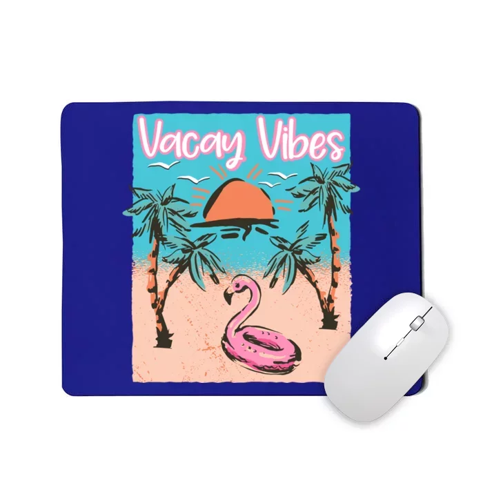 Vacay Vibes Beach Flamingo Summer Vacation Gift Mousepad