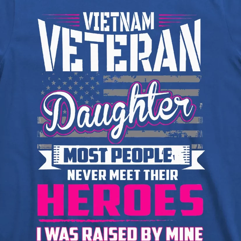 Vietnam Veteran Daughter Raised By My Hero T-Shirt