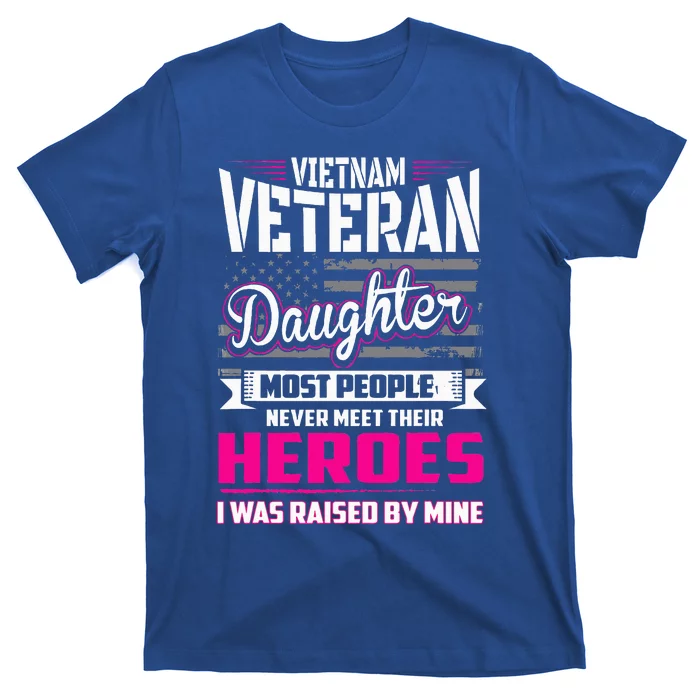 Vietnam Veteran Daughter Raised By My Hero T-Shirt