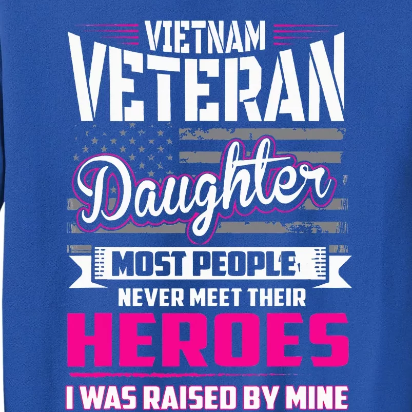 Vietnam Veteran Daughter Raised By My Hero Tall Sweatshirt