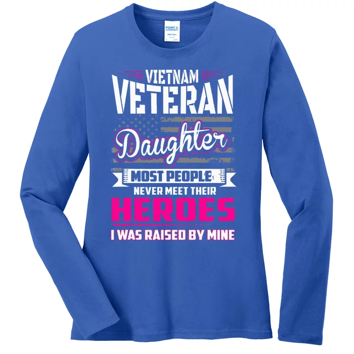 Vietnam Veteran Daughter Raised By My Hero Ladies Long Sleeve Shirt