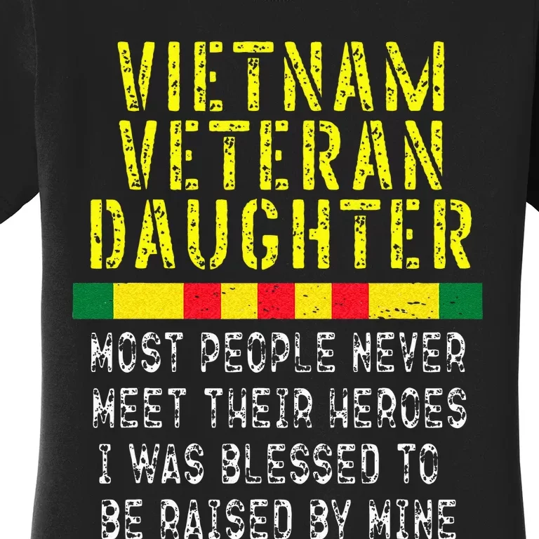 Vietnam Veteran Daughter Raised By My Hero War Veterans Women's T-Shirt