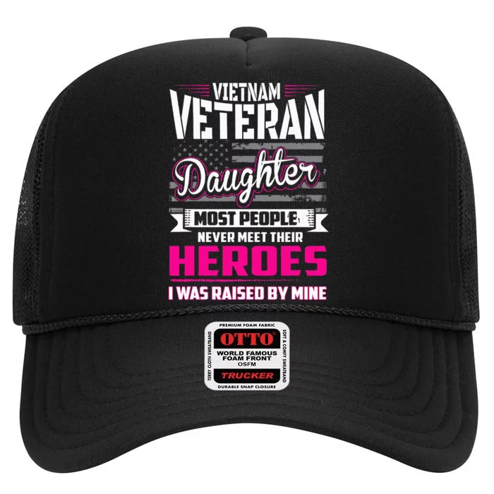 Vietnam Veteran Daughter Raised By My Hero High Crown Mesh Trucker Hat