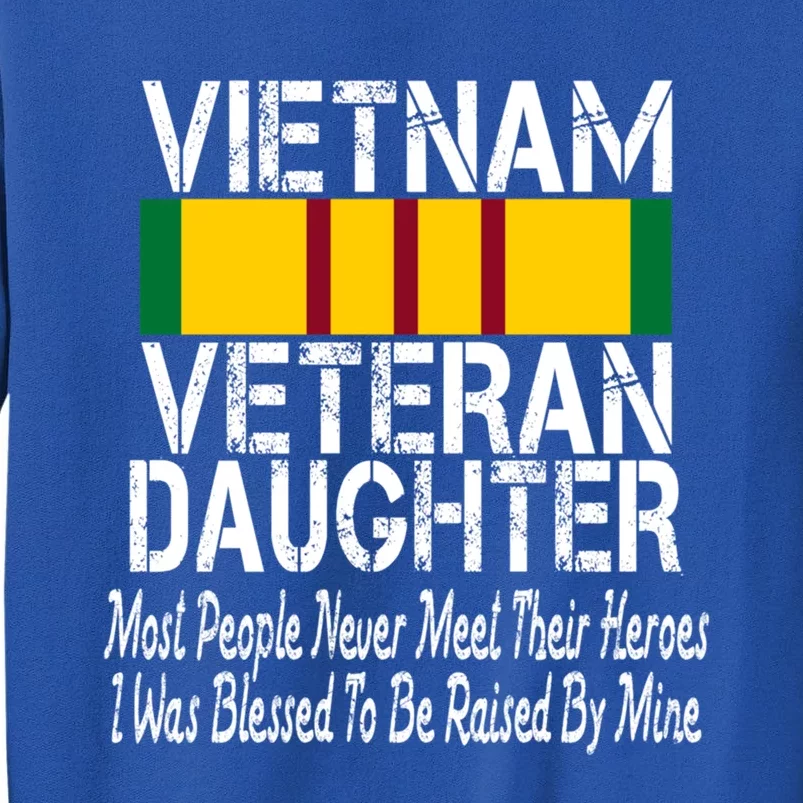 Vietnam Veteran Daughter Raised By My Hero Military Service Gift Tall Sweatshirt