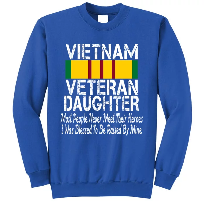 Vietnam Veteran Daughter Raised By My Hero Military Service Gift Tall Sweatshirt