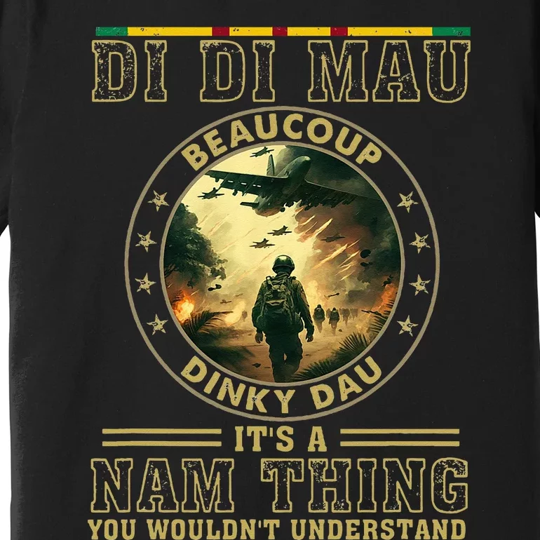 Vietnam Veteran Di Di Mau Vietnam War Memory Memorial Day Premium T-Shirt