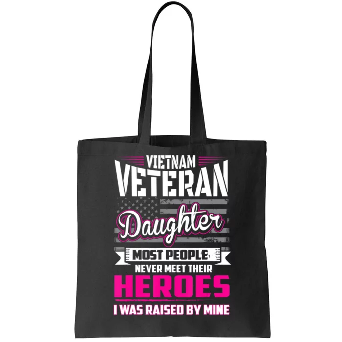 Vietnam Veteran Daughter Raised By My Hero Tote Bag