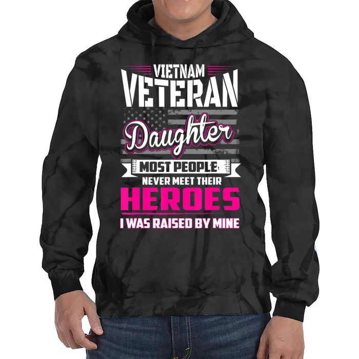 Vietnam Veteran Daughter Raised By My Hero Tie Dye Hoodie