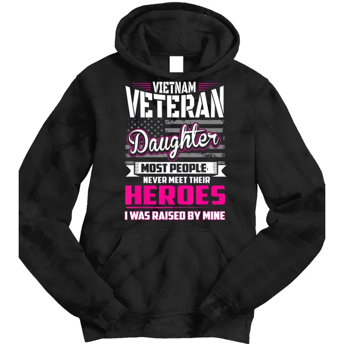 Vietnam Veteran Daughter Raised By My Hero Tie Dye Hoodie