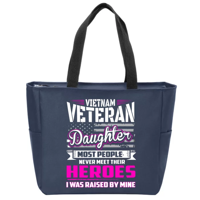 Vietnam Veteran Daughter Raised By My Hero Zip Tote Bag