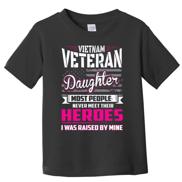 Vietnam Veteran Daughter Raised By My Hero Toddler T-Shirt