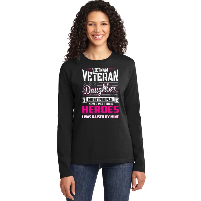 Vietnam Veteran Daughter Raised By My Hero Ladies Long Sleeve Shirt