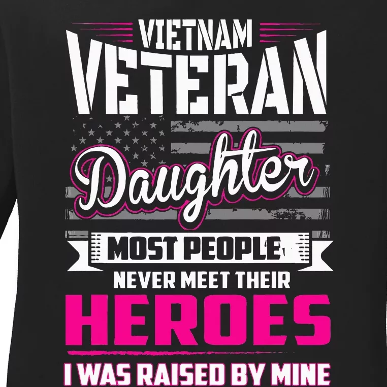 Vietnam Veteran Daughter Raised By My Hero Ladies Long Sleeve Shirt