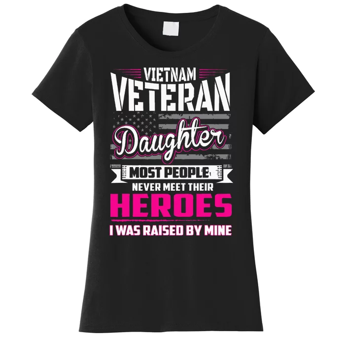 Vietnam Veteran Daughter Raised By My Hero Women's T-Shirt