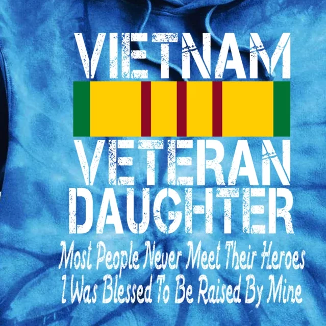 Vietnam Veteran Daughter Raised By My Hero Military Service Gift Tie Dye Hoodie