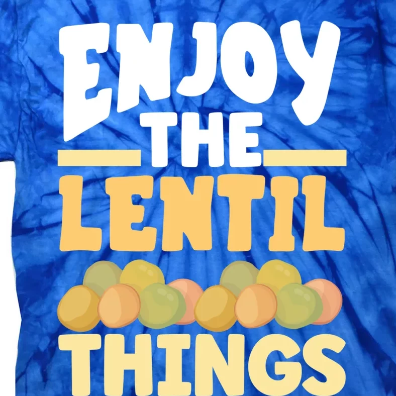 Vaganism Vegetarian Enjoy The Lentil Things Joke Gift Tie-Dye T-Shirt