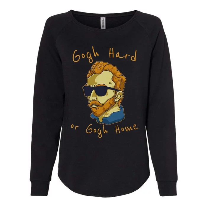 Vincent Van Gogh Hard Or Go Home Artist Humor Pun Womens California Wash Sweatshirt