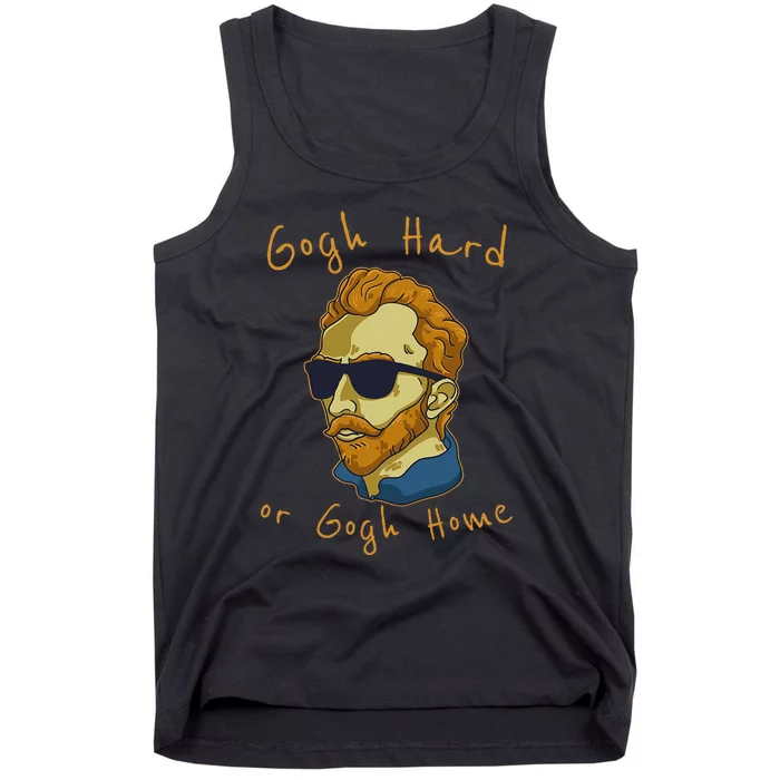 Vincent Van Gogh Hard Or Go Home Artist Humor Pun Tank Top