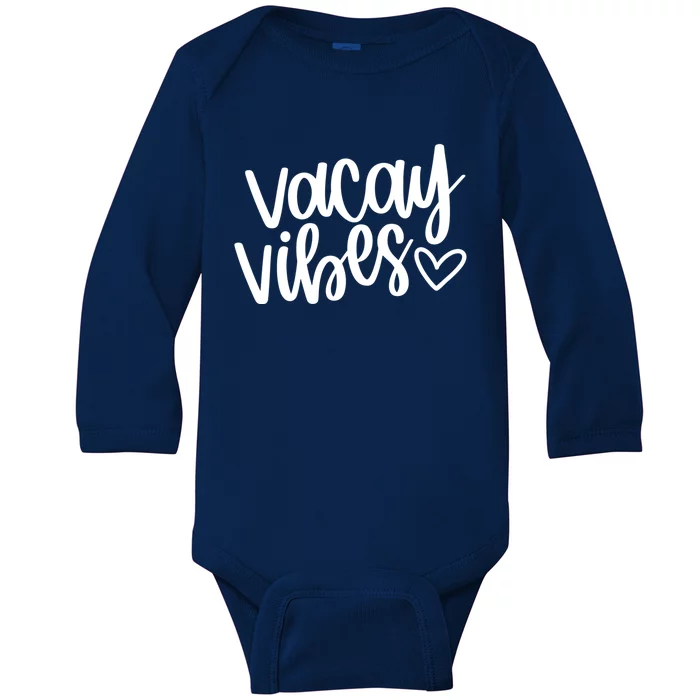 Vacay Vibes Gift Vacation Starts Now Gift Baby Long Sleeve Bodysuit