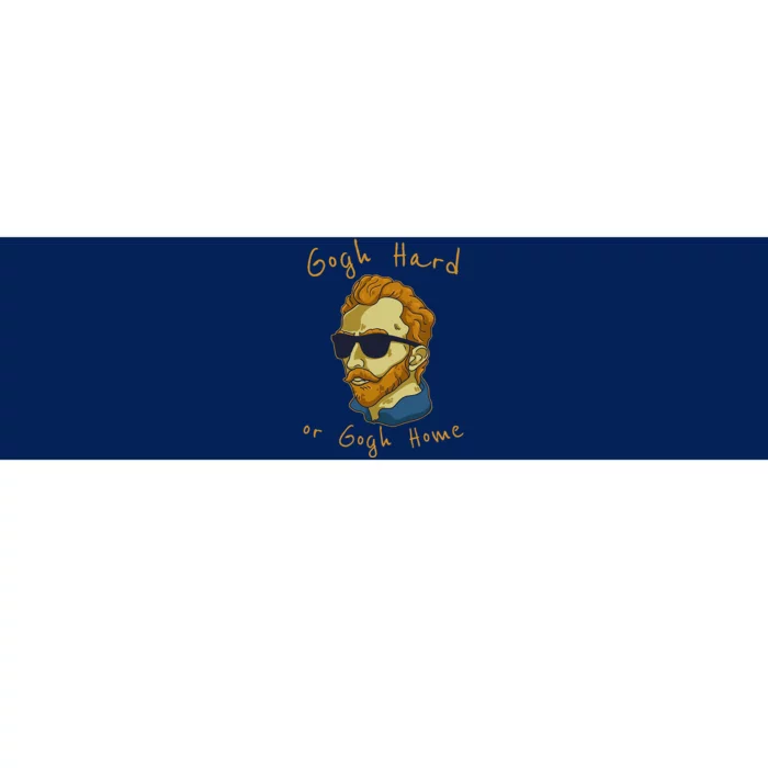 Vincent Van Gogh Hard Or Go Home Artist Humor Pun Bumper Sticker