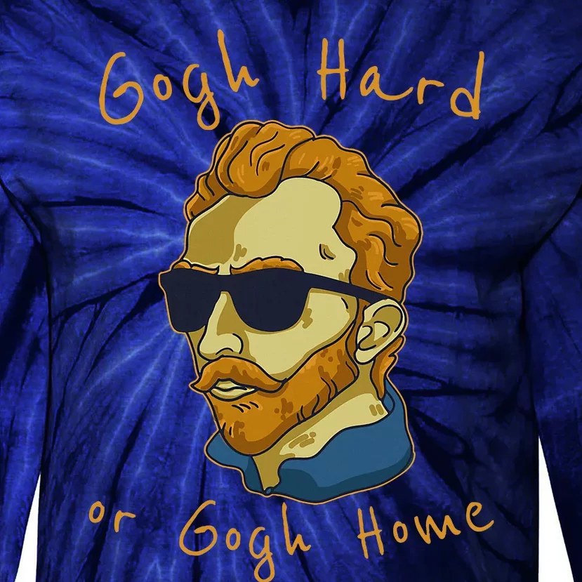 Vincent Van Gogh Hard Or Go Home Artist Humor Pun Tie-Dye Long Sleeve Shirt