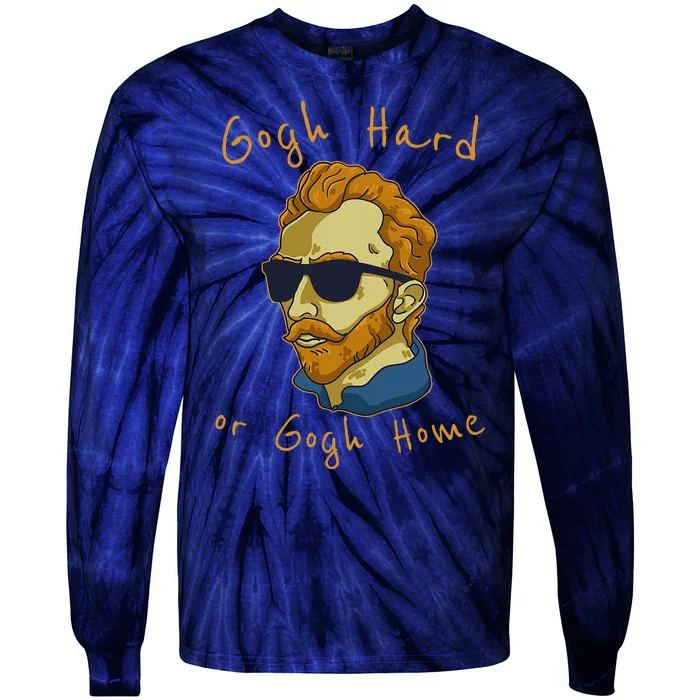 Vincent Van Gogh Hard Or Go Home Artist Humor Pun Tie-Dye Long Sleeve Shirt