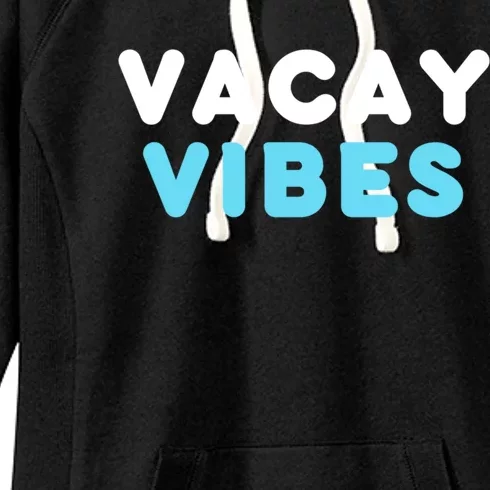 Vacay Vibes Gift Women's Fleece Hoodie