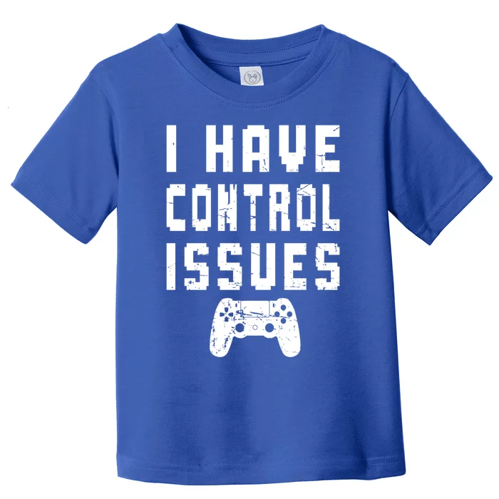 Vintage Video Game Lover Saying I Have Control Issues Gamer Gift Toddler T-Shirt