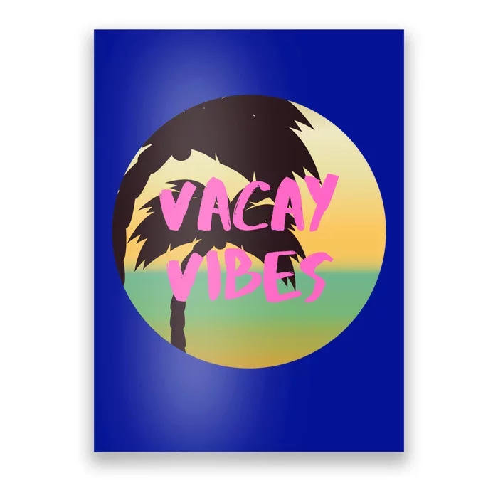 Vacay Vibes Gift Poster