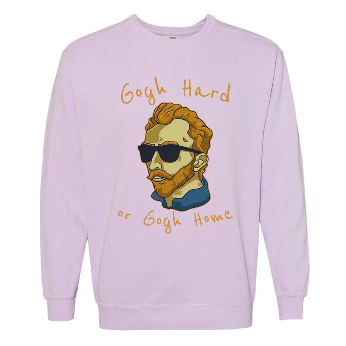 Vincent Van Gogh Hard Or Go Home Artist Humor Pun Garment-Dyed Sweatshirt