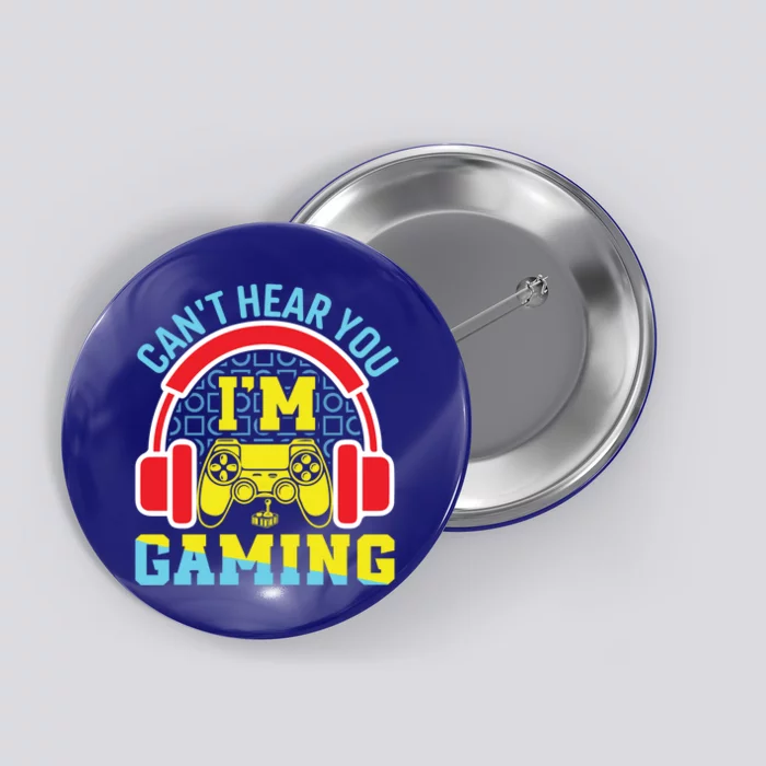 Vintage Video Gamer Can't Hear You I'm Gaming Funny Games Gift Button