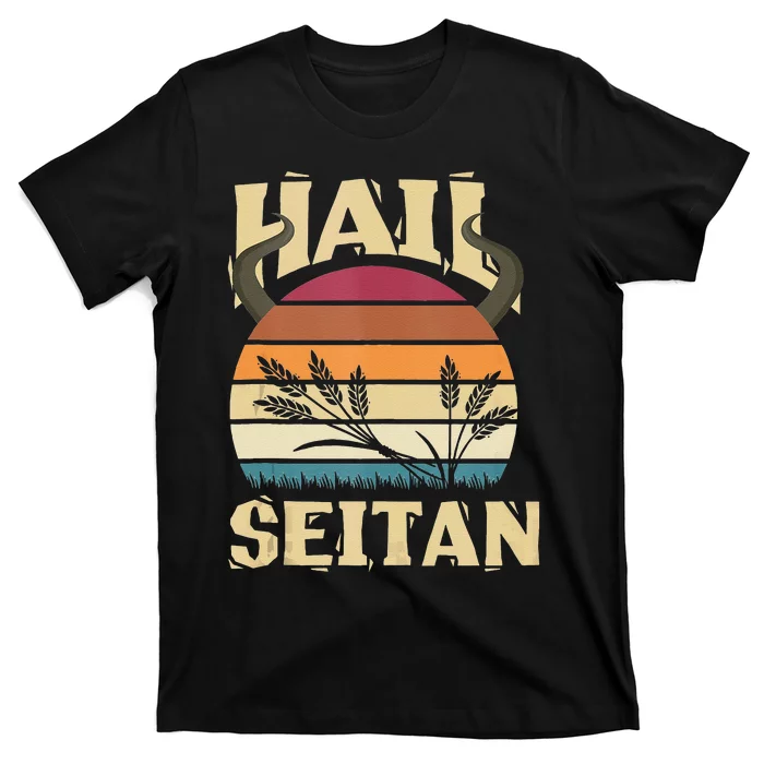 Vaganism Vegetarian Hail Seitan Joke T-Shirt