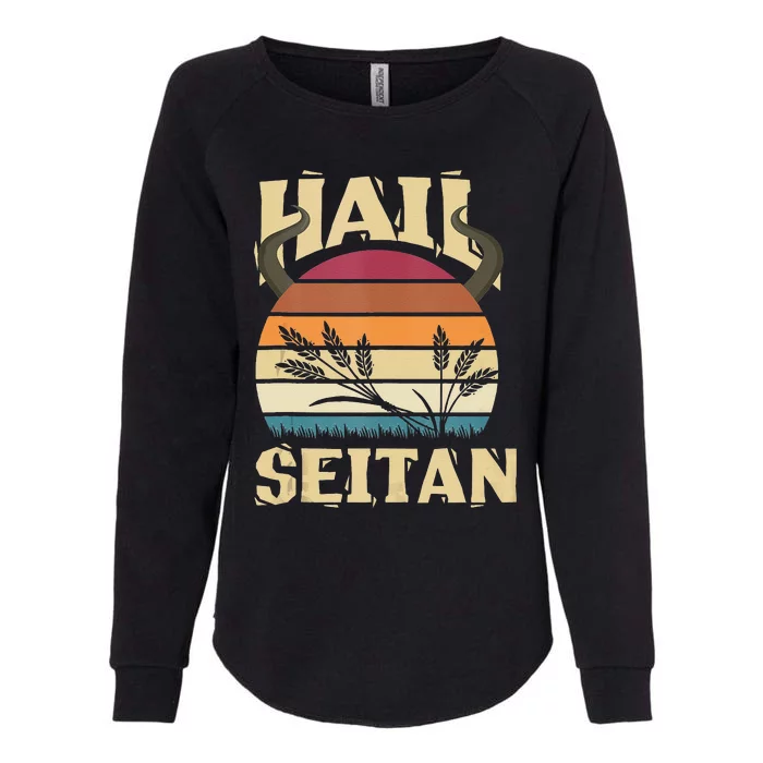 Vaganism Vegetarian Hail Seitan Joke Womens California Wash Sweatshirt