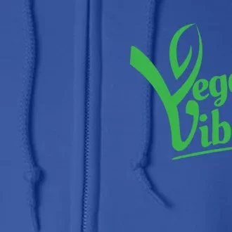 Vegan Vibes Herbivore Lover Plant Based Activist Meaningful Gift Full Zip Hoodie