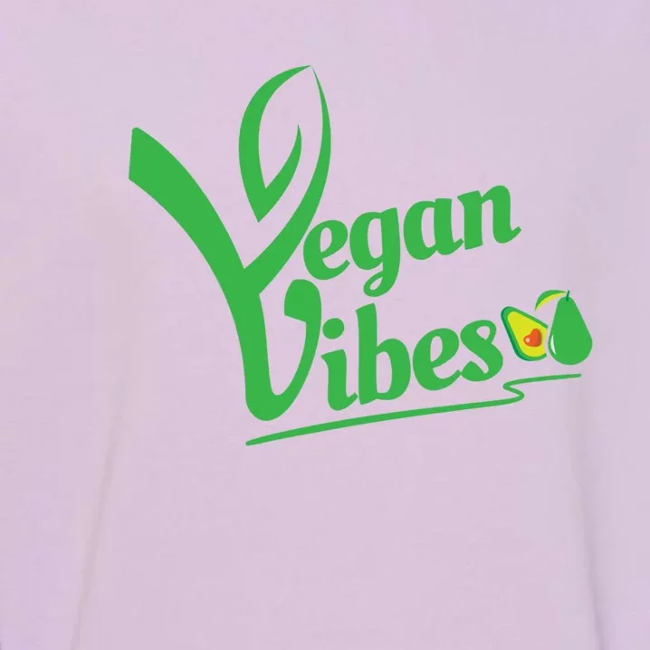 Vegan Vibes Herbivore Lover Plant Based Activist Meaningful Gift Garment-Dyed Sweatshirt