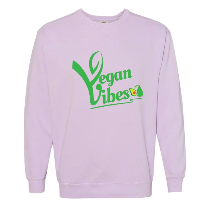 Vegan Vibes Herbivore Lover Plant Based Activist Meaningful Gift Garment-Dyed Sweatshirt