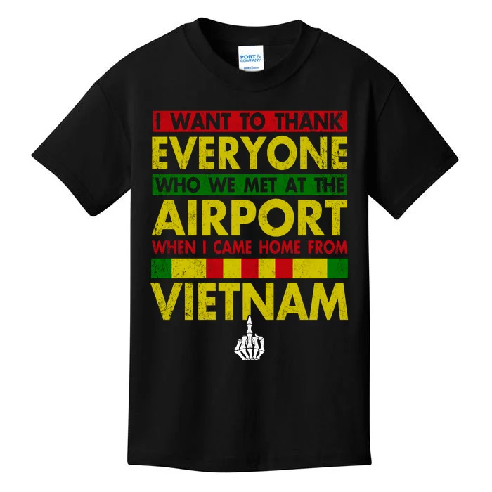 Vietnam Veteran I Want To Thank Everyone Who Met Me At The Airport When I Came H Kids T-Shirt