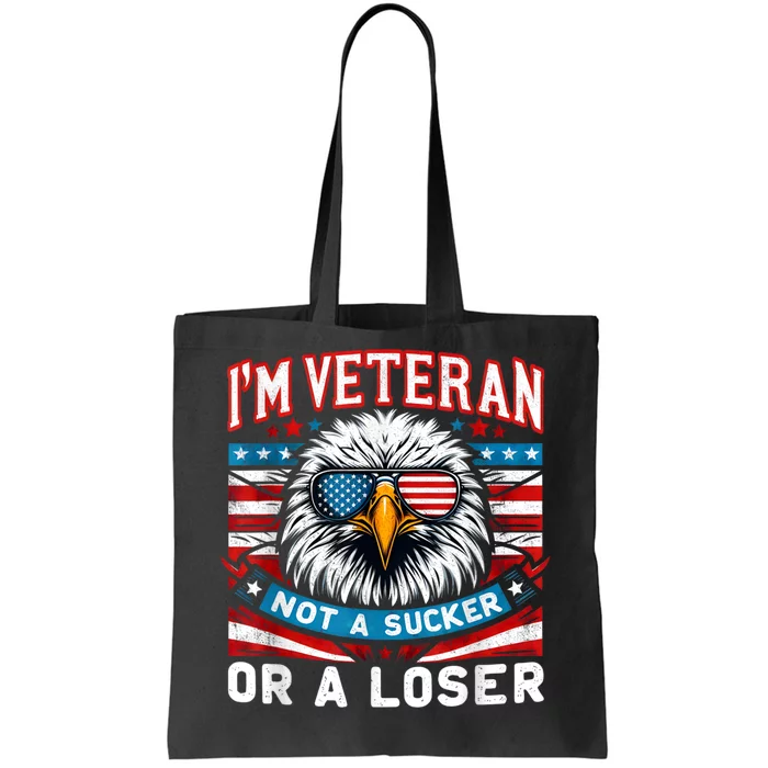 Veteran Vintage IM Veteran Not A Sucker Or A Loser Military Tote Bag