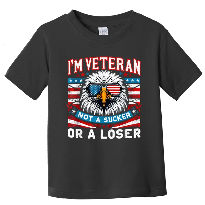 Veteran Vintage IM Veteran Not A Sucker Or A Loser Military Toddler T-Shirt