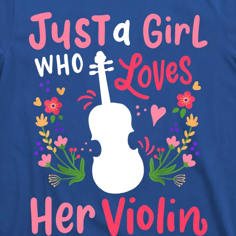 Violin Violinist Just A Girl Who Loves Her Violin Cool Gift T-Shirt