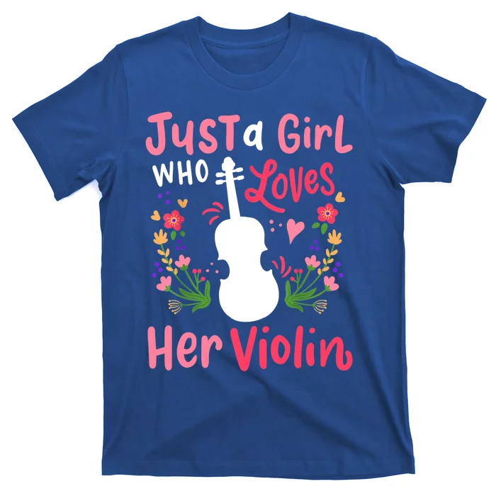 Violin Violinist Just A Girl Who Loves Her Violin Cool Gift T-Shirt