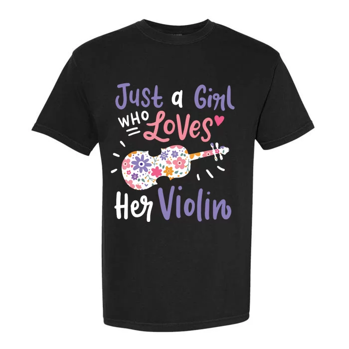 Violin Violinist Just A Girl Who Loves Her Violin Gift Garment-Dyed Heavyweight T-Shirt