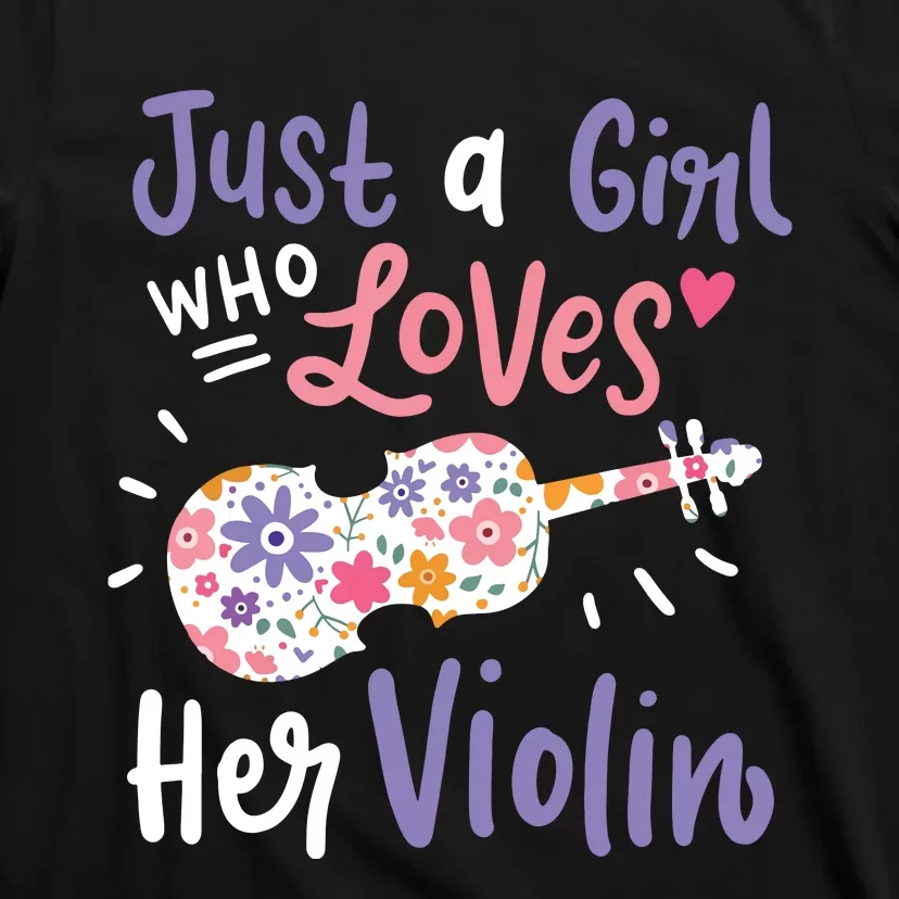 Violin Violinist Just A Girl Who Loves Her Violin Gift T-Shirt